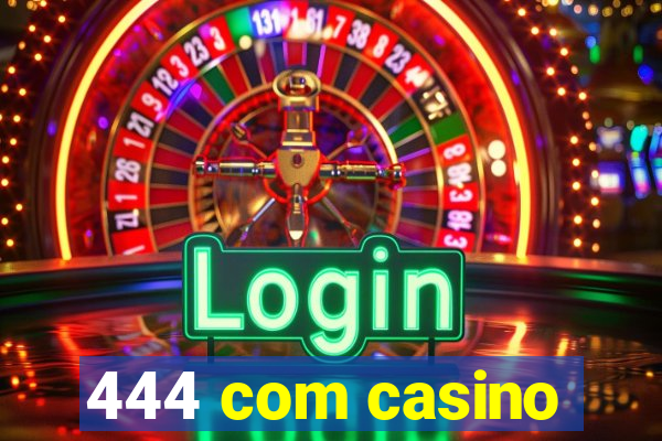 444 com casino